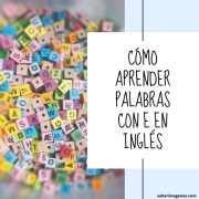 Palabras En Ingl S Con La Letra E Sustantivos Adjetivos Verbos Y