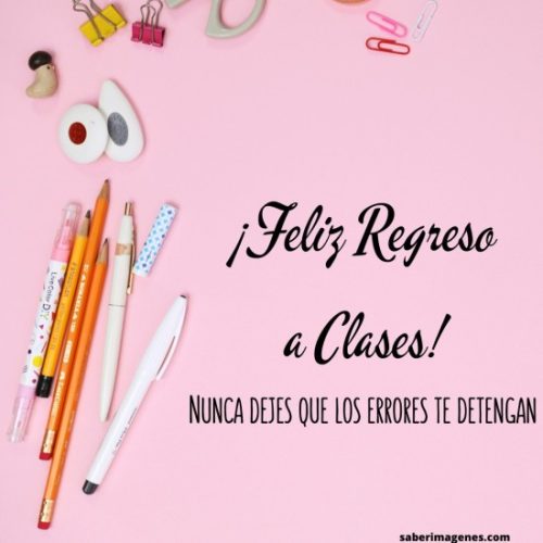 Feliz Regreso A Clases 2025 Imágenes Con Frases De Bienvenida A Clases 3582