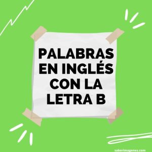 Palabras En Inglés Con La Letra B (sustantivos, Adjetivos, Verbos Y ...